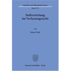 Stellvertretung im Verfassungsrecht., Fachbücher von Rainer Wahl