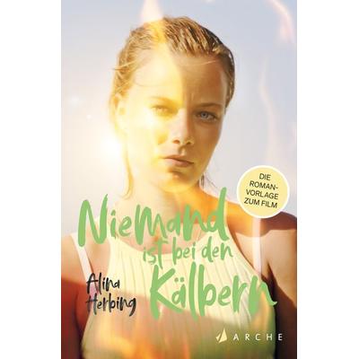 Niemand ist bei den Kälbern, Taschenbuch von Alina Herbing, Arche Verlag