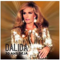Barclay Press, Schallplatten, DALIDA 30 ANS DEJA (CAN) (Dalida)