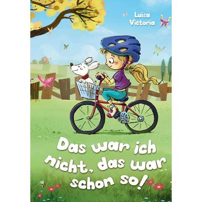 'Das war ich nicht, das war schon so!' - Ein faszinierendes Kinderbuch über Freundschaft, Mut und Zusammenhalt., Gebundene Ausgabe von Luisa Victoria,