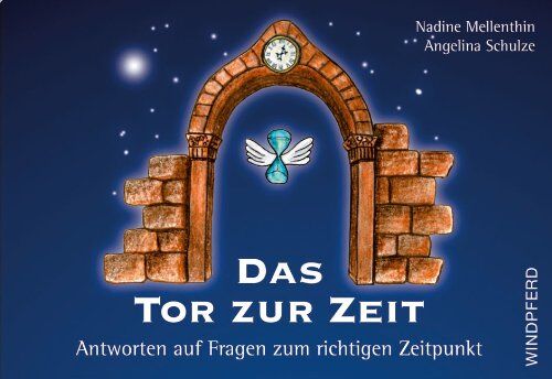 Angelina Schulze - Das Tor zur Zeit: Antworten auf Fragen zum richtigen Zeitpunkt - Preis vom 06.10.2026 07:26:00 h