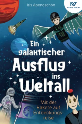 Iris Abendschön - Ein galaktischer Ausflug ins Weltall - Mit der Rakete auf Entdeckungsreise - Preis vom 16.10.2026 11:41:07 h