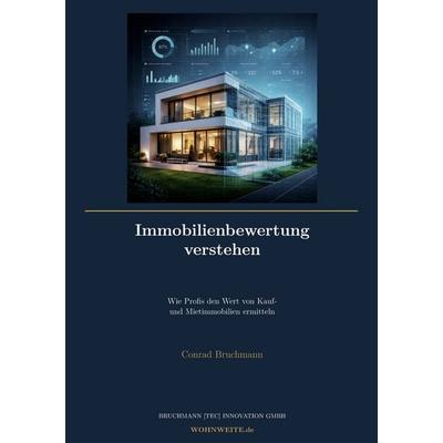 Immobilienbewertung verstehen, Taschenbuch von Conrad Bruchmann, BoD – Books on Demand, 978-3-696-38261-2