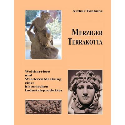 Merziger Terrakotta, Gebundene Ausgabe von Arthur Fontaine, BoD – Books on Demand, 978-3-7392-2684-2