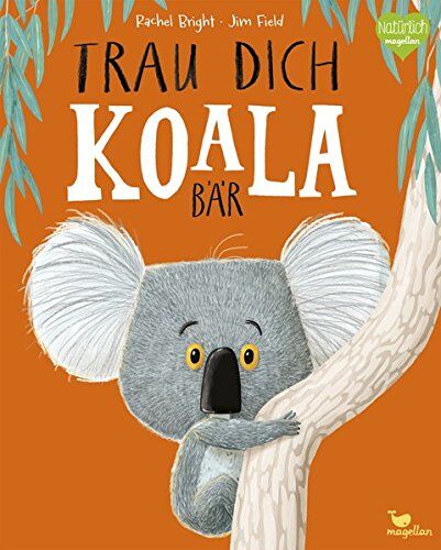 Rachel Bright - Trau dich, Koalabär - Preis vom 11.10.2026 03:10:56 h