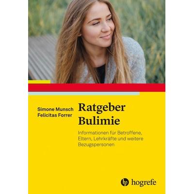 Ratgeber Bulimie, Taschenbuch von Simone Munsch,Felicitas Forrer, Hogrefe Verlag, 978-3-8017-2820-5