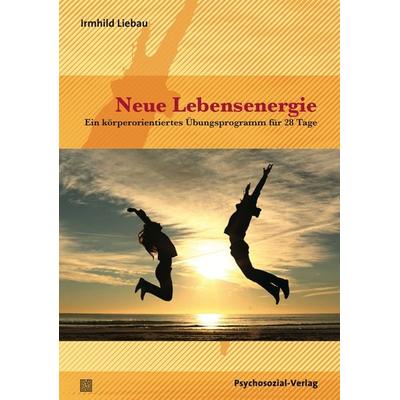 Neue Lebensenergie, Taschenbuch von Irmhild Liebau, Psychosozial, 978-3-8379-2682-8