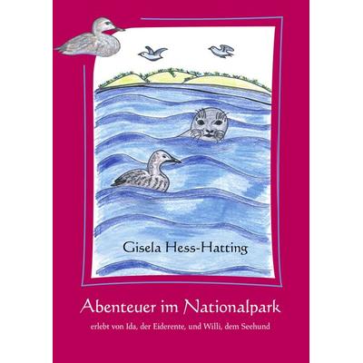Abenteuer im Nationalpark, Taschenbuch von Gisela Hess-Hatting, BoD – Books on Demand, 978-3-8334-0516-7