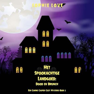 Het Spookachtige Landgoed: Dood en Brunch (Een Canine Casper Cozy Mysterie—Boek 2) - Sophie Love, Audio, 9798261428794