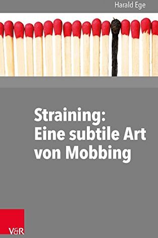 Harald Ege - Straining: Eine subtile Art von Mobbing - Preis vom 09.10.2026 07:28:09 h