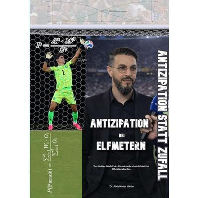 Antizipation bei Elfmetern, Taschenbuch von Abdelkader Haider, Tolino Media, 978-3-695-68531-8