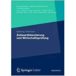 Zeitwertbilanzierung und Wirtschaftsprüfung, Fachbücher von Matthias Weimann