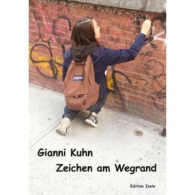 Zeichen am Wegrand, Gebundene Ausgabe von Gianni Kuhn, BoD – Books on Demand, 978-3-7583-2948-7