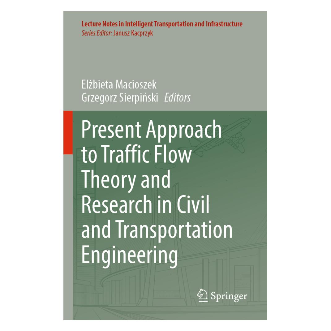 Springer Present Approach to Traffic Flow Theory and Research in Civil and Transportation Engineering (Englisch, Softcover, Elzbieta Macioszek, Grzegorz Sierpinski) (56914433)