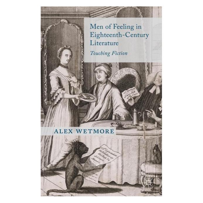 Springer Men of Feeling in Eighteenth-Century Literature (Englisch, Hardcover, A. Wetmore) (35072035)