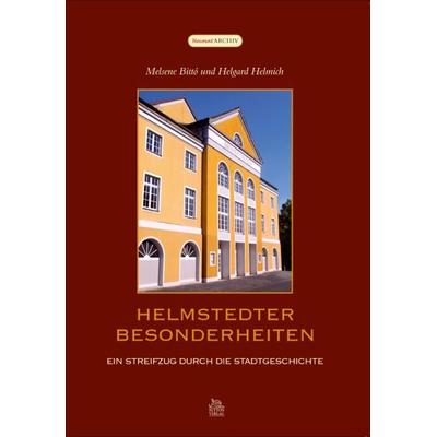 Helmstedter Besonderheiten, Taschenbuch von Melsene Bittó,Helgard Helmich, Sutton, 978-3-86680-687-0