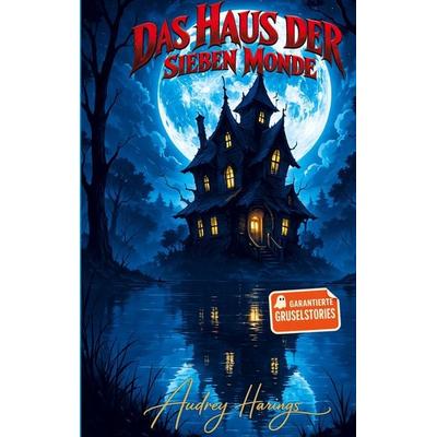 Das Haus der sieben Monde, Taschenbuch von Audrey Harings, BoD – Books on Demand, 978-3-8192-8063-4