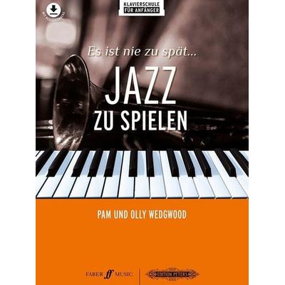 Es ist nie zu spät ... Jazz zu spielen -17 neue Arrangements für Klavier- -