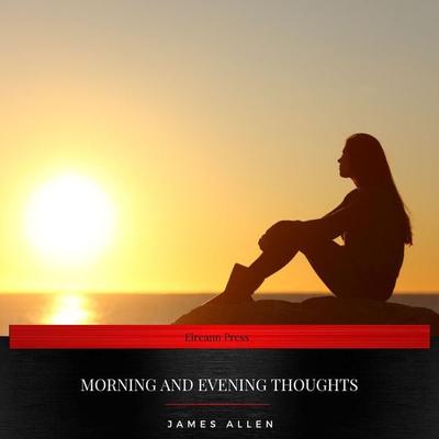 Morning and Evening Thoughts - James Allen, Audio, 9782291041207
