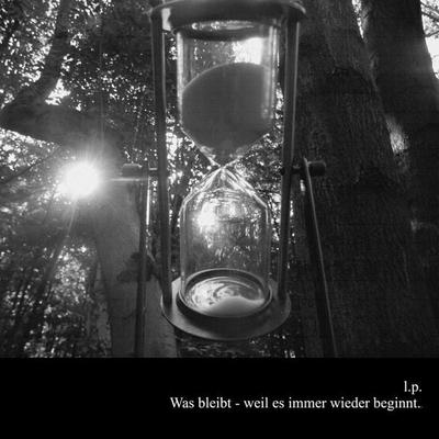 Was bleibt - weil es immer wieder beginnt. - L.p., Audio, 4067248709177