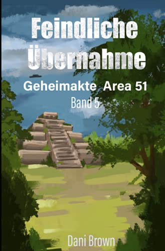 Dani Brown - Feindliche Übernahme: Geheimakte Area 51 - Preis vom 30.09.2026 09:01:18 h
