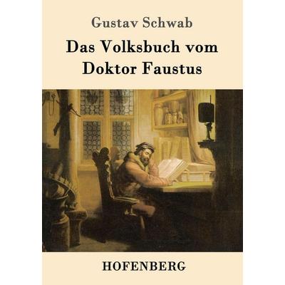 Das Volksbuch vom Doktor Faustus, Taschenbuch von Gustav Schwab, Hofenberg, 978-3-8430-9204-3