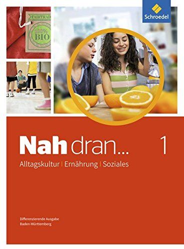 Nah dran ... AES - Alltagskultur, Ernährung, Soziales: Schülerband 7 / 8 - Preis vom 09.10.2026 07:28:09 h