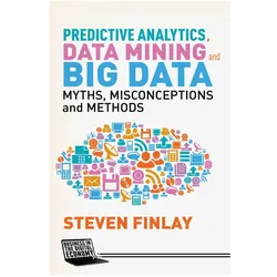 Predictive Analytics, Data Mining and Big Data, Fachbücher von S. Finlay