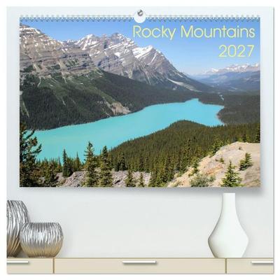 Rocky Mountains 2027 (hochwertiger Premium Wandkalender 2027 DIN A2 quer), Kunstdruck in Hochglanz