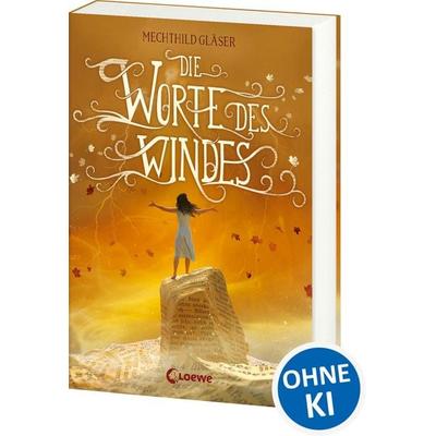 Die Worte des Windes, Taschenbuch von Mechthild Gläser, Loewe, 978-3-7432-0456-0