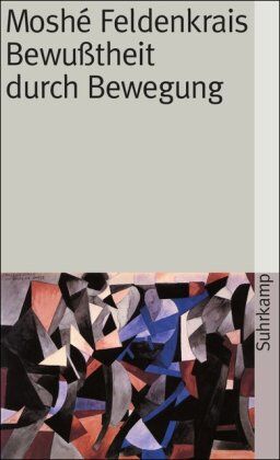 Moshe Feldenkrais - Bewußtheit durch Bewegung: Der aufrechte Gang (suhrkamp taschenbuch) - Preis vom 02.10.2026 23:42:20 h