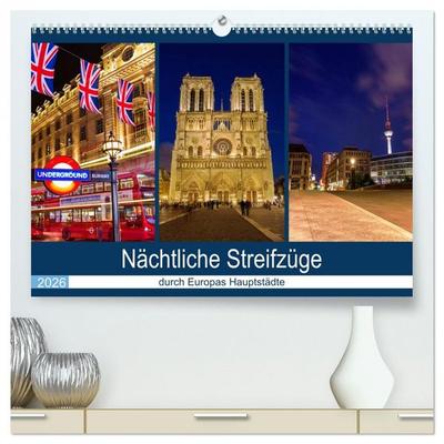 Nächtliche Streifzüge durch Europas Hauptstädte (hochwertiger Premium Wandkalender 2026 DIN A2 quer), Kunstdruck in Hochglanz