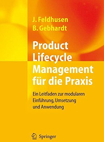 Jörg Feldhusen - Product Lifecycle Management für die Praxis: Ein Leitfaden zur modularen Einführung, Umsetzung und Anwendung: Ein Leitfaden Zur Modularen Einfuhrung, Umsetzung Und Anwendung - Preis vom 09.10.2026 07:28:09 h