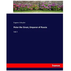 Peter the Great, Emperor of Russia, Belletristik von Eugene Schuyler