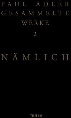 Paul Adler - Nämlich (Paul Adler: Gesammelte Werke) - Preis vom 30.09.2026 09:01:18 h