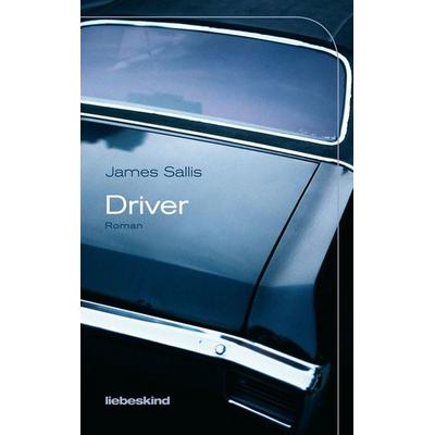 Driver, Gebundene Ausgabe von James Sallis, Liebeskind