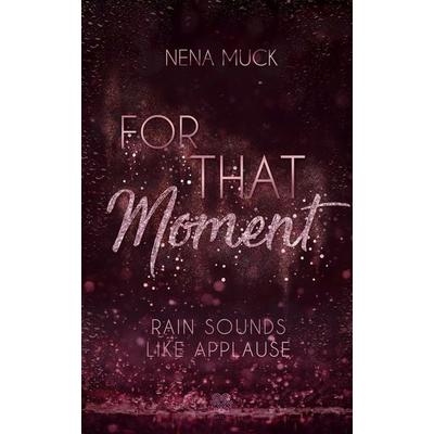 For That Moment (Band 2), Taschenbuch von Nena Muck, Nova MD, 978-3-9859511-6-1