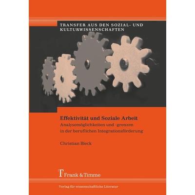 Effektivität und Soziale Arbeit, Taschenbuch von Christian Bleck, Frank & Timme, 978-3-86596-378-9