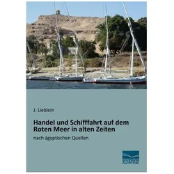 Handel und Schifffahrt auf dem Roten Meer in alten Zeiten, Fachbücher von J. Lieblein