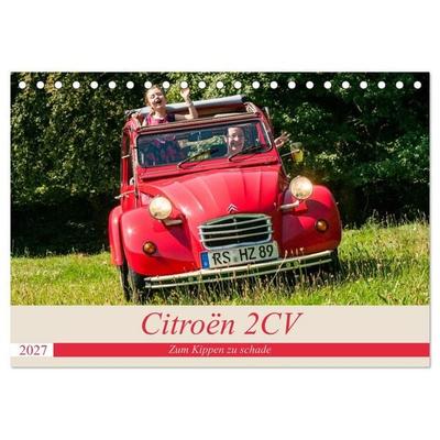 Citroën 2 CV - Zum Kippen zu schade (Tischkalender 2027 DIN A5 quer), CALVENDO Monatskalender