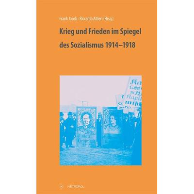 Krieg und Frieden im Spiegel des Sozialismus 1914–1918, Paperback von , Metropol-Verlag, 978-3-86331-406-4