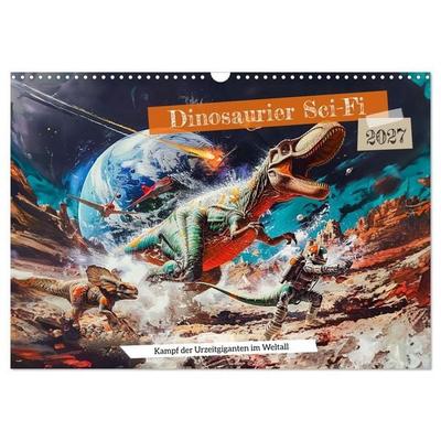 Dinosaurier Sci-Fi - Kampf der Urzeitgiganten im Weltall (Wandkalender 2027 DIN A3 quer), CALVENDO Monatskalender