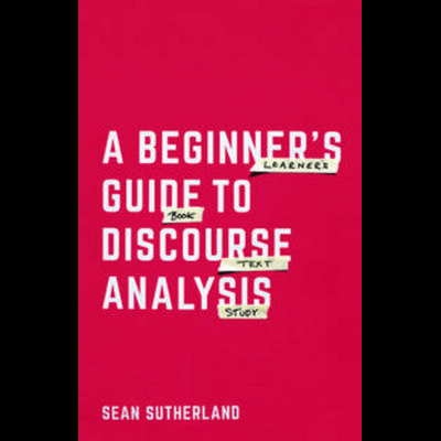 A Beginner’s Guide to Discourse Analysis, Taschenbuch von Sean Sutherland, Macmillan Education Elt, 978-1-137-40288-2