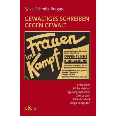 Gewaltiges Schreiben gegen Gewalt, Geheftet von Sylvia Schmitz-Burgard, Königshausen u. Neumann, 978-3-8260-4278-2