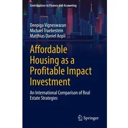 Affordable Housing as a Profitable Impact Investment, Fachbücher von Matthias Daniel Aepli, Michael Truebestein, Deepiga Vigneswaran
