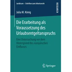 Die Erarbeitung als Voraussetzung des Urlaubsentgeltanspruchs, Fachbücher von Julia M. König