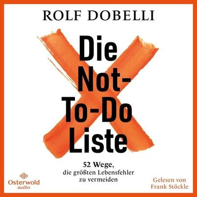 Die Not-To-Do-Liste - Rolf Dobelli, Audio, 9783844939507