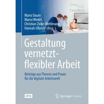 Gestaltung vernetzt-flexibler Arbeit, Taschenbuch von , Springer Berlin, 978-3-662-61559-1