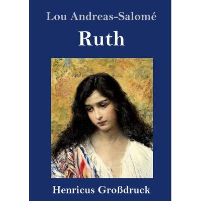 Ruth (Großdruck), Gebundene Ausgabe von Lou Andreas-Salome, BoD - Books on Demand, 978-3-8478-3870-8