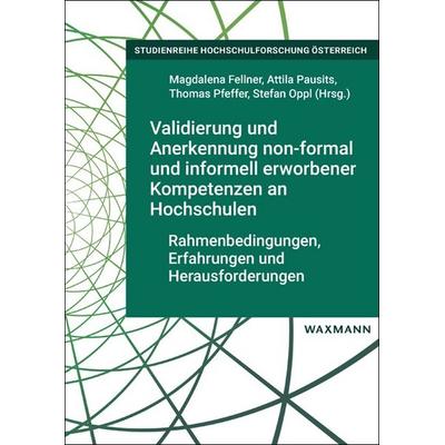 Validierung und Anerkennung non-formal und informell erworbener Kompetenzen an Hochschulen, Taschenbuch von , Waxmann Verlag GmbH, 978-3-8309-4470-6